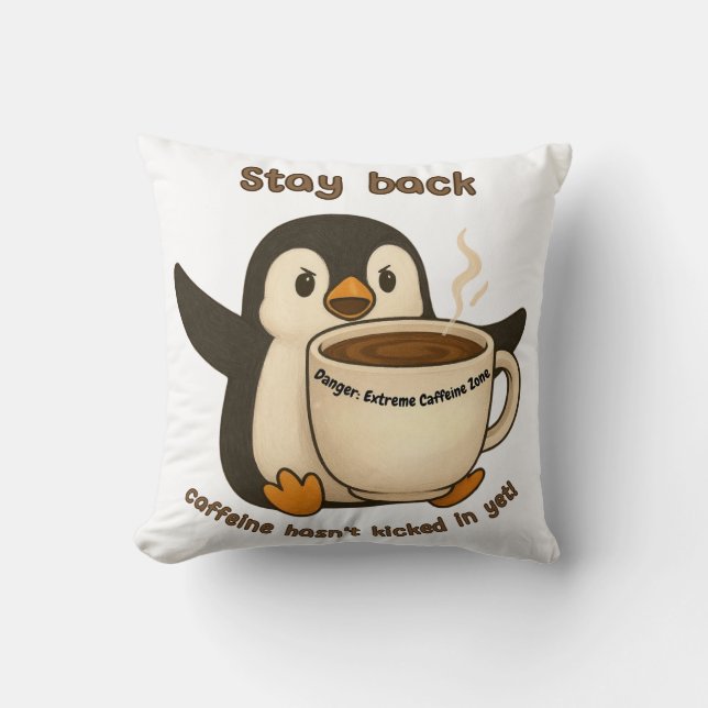 Stay Back: Caffeine Loading  Throw Pillow (Front)
