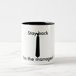 Stay back, I'm the manager! Two-Tone Coffee Mug