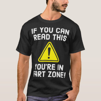Stay Back Youu2019re In The Fart Zone Funny Fartin T-Shirt