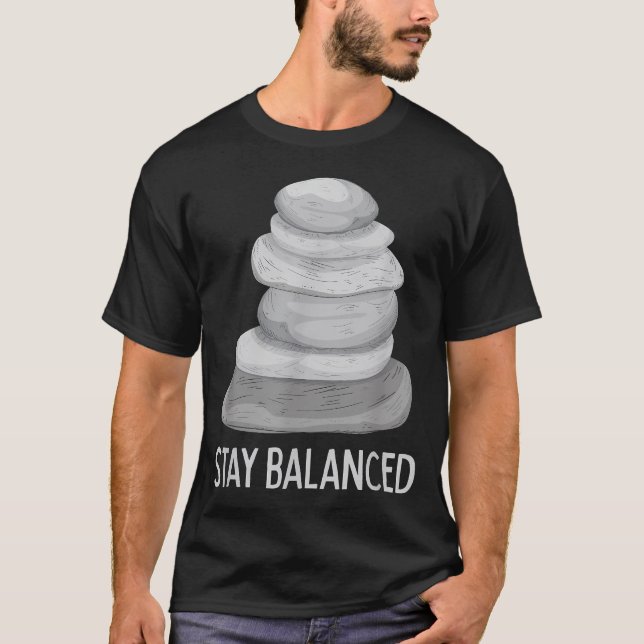 Stay Balanced - Cairn Rock Stacking Stone Stacker T-Shirt (Front)