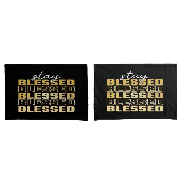 Stay  Blessed Pillowcases (Front-Set)