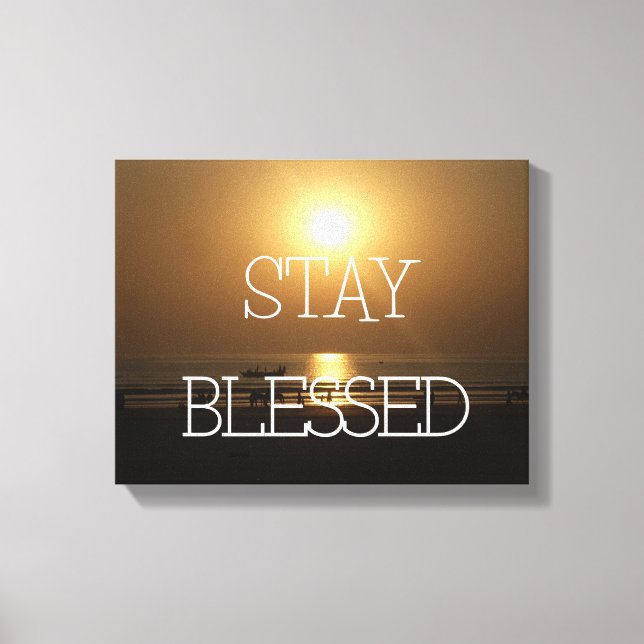 Stay Blessed Stretched Canvas Print (Front)
