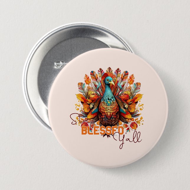 Stay Blessed Y'all with Colourful Turkey  3 Inch Round Button (Front & Back)