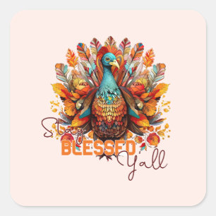 Stay Blessed Y'all with Colourful Turkey  Square Sticker