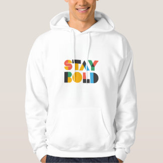Stay Bold Hoodie - bold design for your single