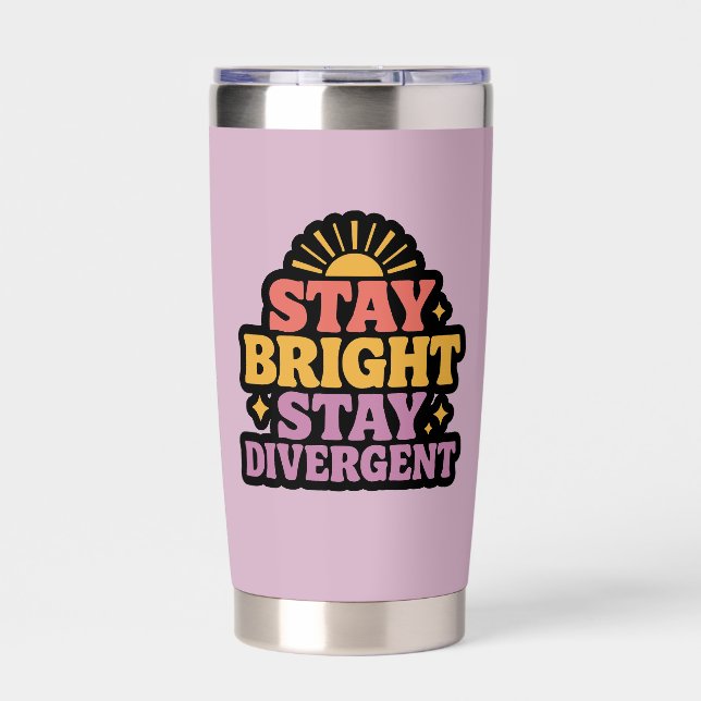 Stay Bright, Stay Divergent Insulated Tumbler (Front)