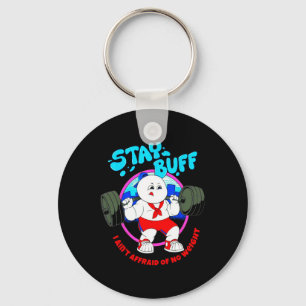 Stay Buff I Ain't Afraid Of No Weights Gym Bodybui Keychain
