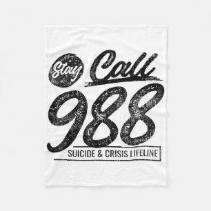 Stay Call 9 8 8 Suicide And Crisis Lifeline Fleece Blanket