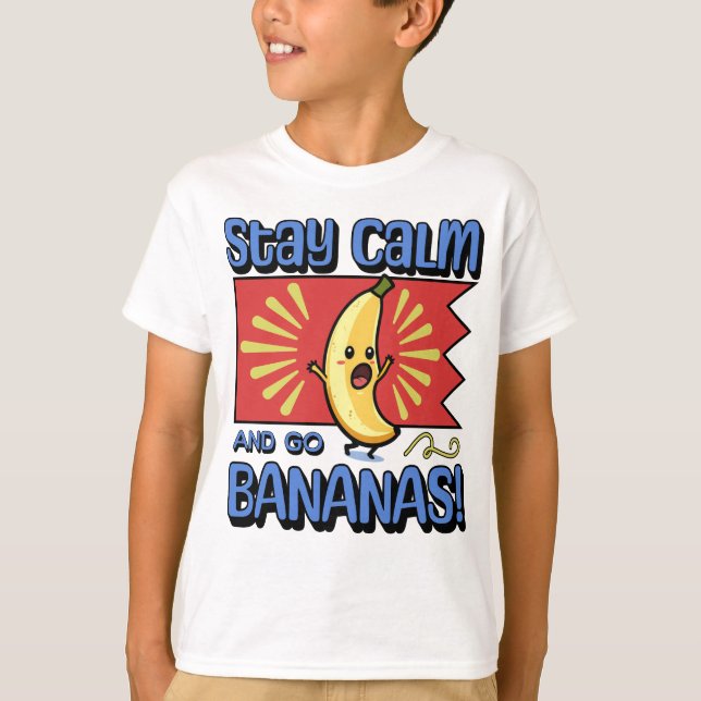 Stay Calm and go Bananas! T-Shirt (Front)