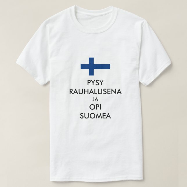 stay calm and learn Finnish  in Finnish T-Shirt