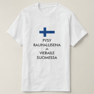 stay calm and visit Finland  in Finnish T-Shirt