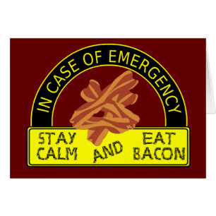 Stay Calm, Eat Bacon Card