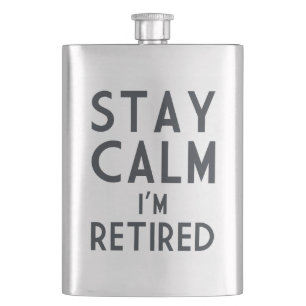 Stay Calm I’m Retired Hip Flask