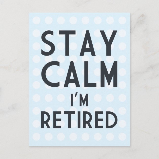 Stay Calm I’m Retired Postcard (Front)