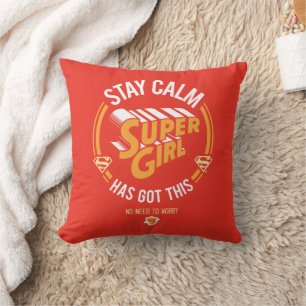 Stay Calm Supergirl Has Got This Throw Pillow