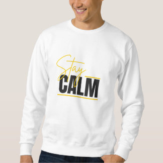 Stay calm sweatshirt