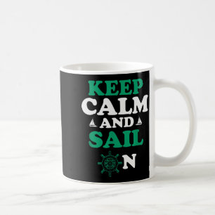 Stay Chill And Head For The Horizon Sailing Humor Coffee Mug