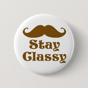 Stay Classy Moustache 2 Inch Round Button