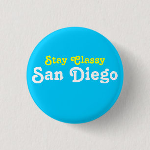 Stay Classy San Diego 1 Inch Round Button