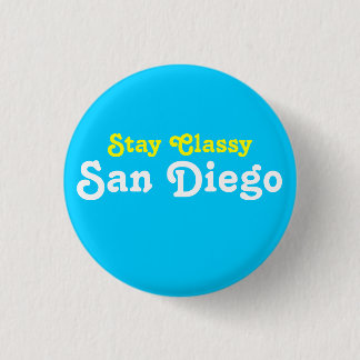 Stay Classy San Diego 1 Inch Round Button