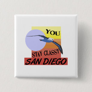 Stay Classy San Diego 2 Inch Square Button