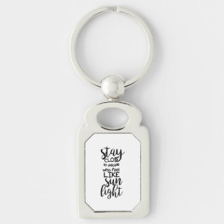Stay close to people who | Monogram Personalized Keychain