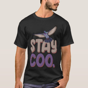 Stay Coo Pigeon  Women Love Pigeon Pet Bird  1 T-Shirt