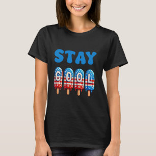 Stay Cool 4th July Popsicle Summer for Men, Women T-Shirt