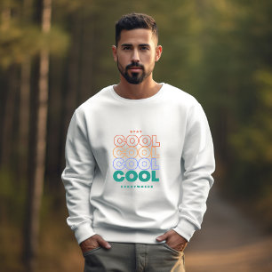 Stay Cool Everywhere - Minimalist Trendy Design Sweatshirt