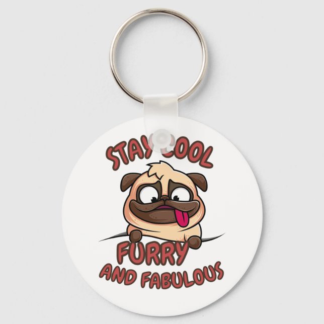 Stay Cool furry and fabulous, Cool Dog, Funny Dog  Keychain (Front)