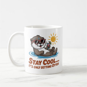 Stay Cool… It’s Only Getting Otter Coffee Mug