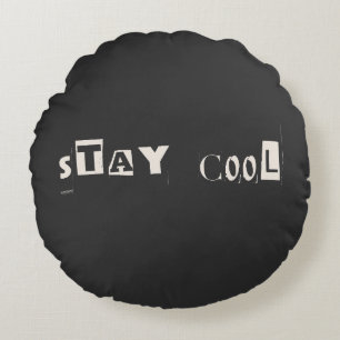 Stay Cool Motivational Attitude Typography Round Pillow