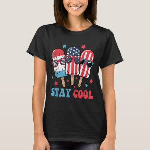 Stay Cool Popsicle 4th Of July Patriotic Usa Ameri T-Shirt