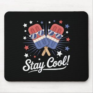 Stay Cool Popsicle For Boys Men 4th July American Mouse Pad
