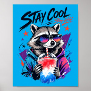 Stay Cool Stay Wild Raccoon Slushie Urban Art Poster