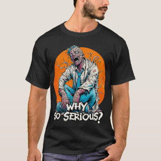 Stay Cool Why So Serious T-Shirt