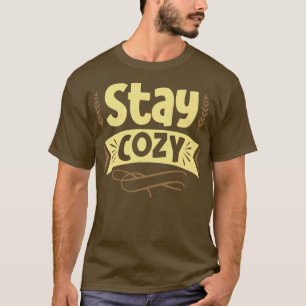 Stay Cozy At Home Saying Cosiness Hygge T-Shirt
