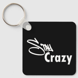 Stay Crazy Keychain
