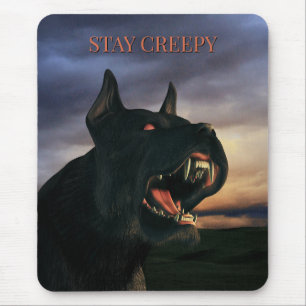 Stay Creepy. Big, black dog Mouse Pad