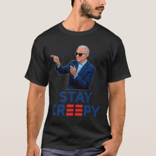 Stay Creepy Funny Anti Joe Biden Conservative Repu T-Shirt