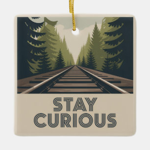 Stay Curious Ceramic Ornament
