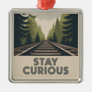 Stay Curious Metal Ornament