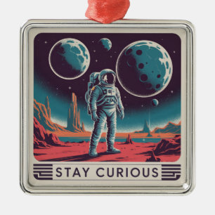 Stay Curious Metal Ornament
