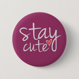 Stay Cute Button, Grey 2 Inch Round Button