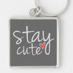 Stay Cute Premium Keychain, Grey Keychain