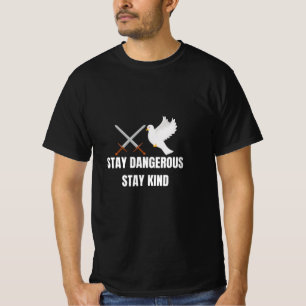STAY DANGEROUS. STAY KIND. – Minimalist Streetwear T-Shirt