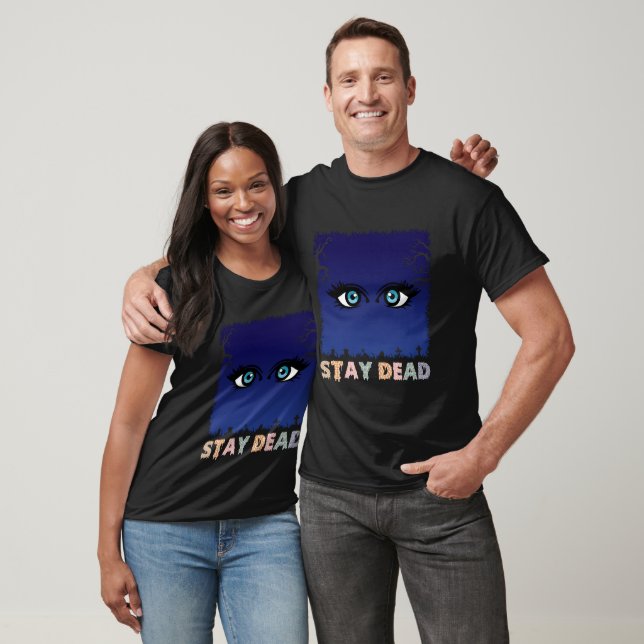 Stay Dead T-Shirt (Unisex)