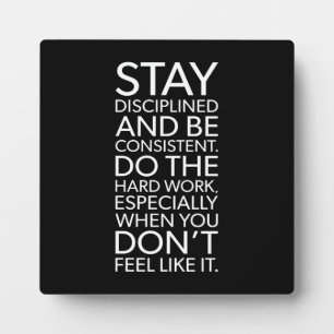 Stay Disciplined and Consistent - Gym, Hustle Plaque