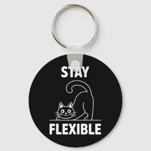 Stay Flexible Yoga Cat Stretching Funny Quote Keychain