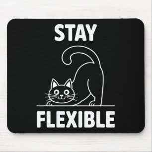 Stay Flexible Yoga Cat Stretching Funny Quote Mouse Pad